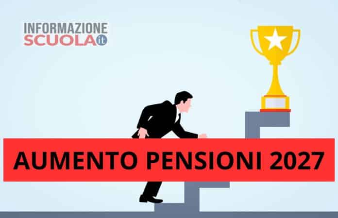 Il governo ha svelato di quanto aumenteranno le pensioni nel 2027, le cifre